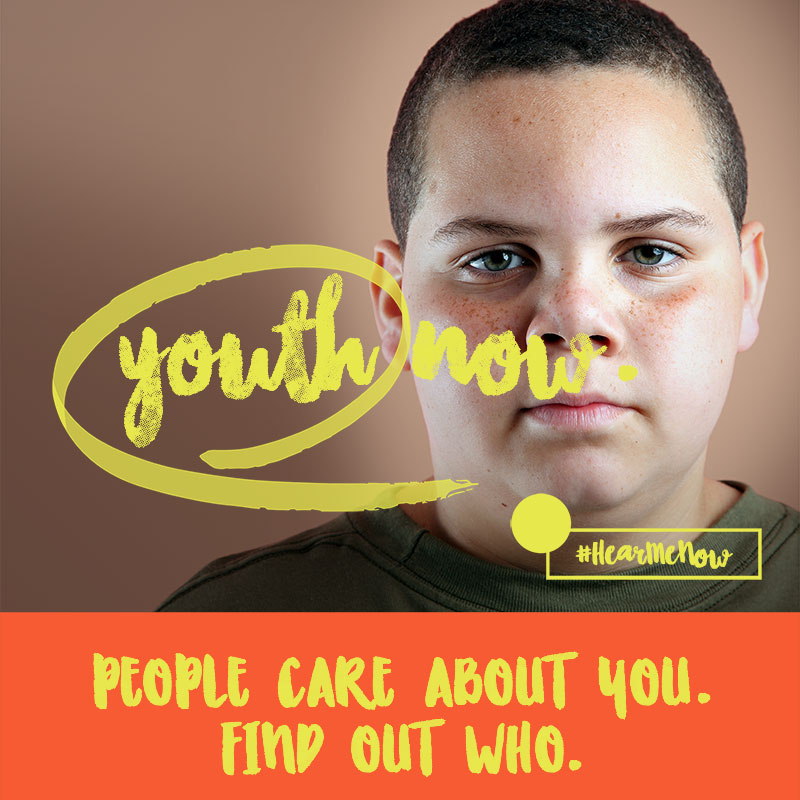 YouthNow. People care about you. Find out who. #HearMeNow