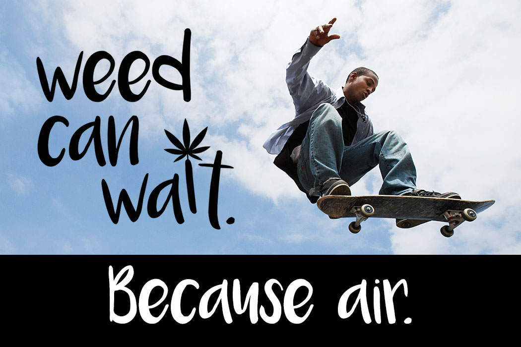 skater-weed-can-wait