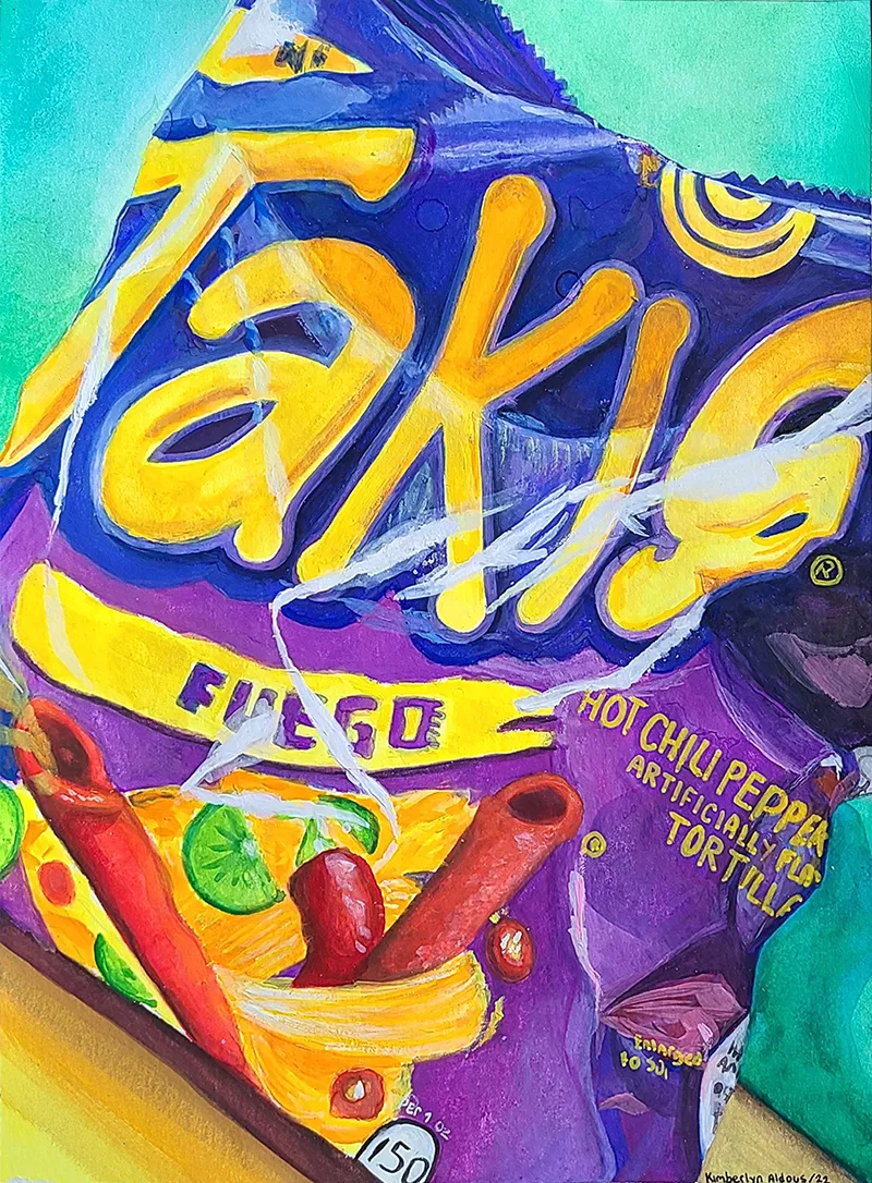 "Takis" by Kimberlyn Aldous, 10th grade at Evergreen