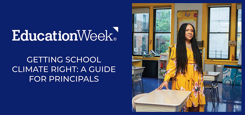 Education Week: Getting School Climate Right: A Guide for Principals