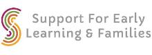 Support for Early Learning & Families