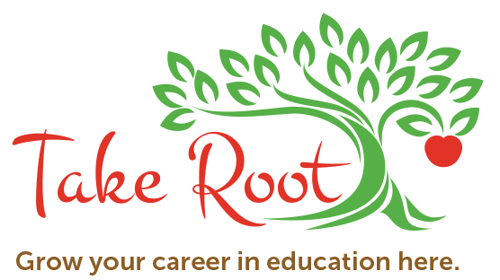 Take Root Grow your career in education here