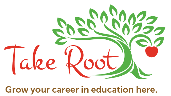 Take Root Grow your career in education here