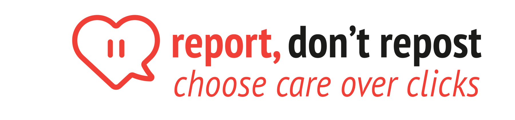 report, don't repost | choose care over clicks